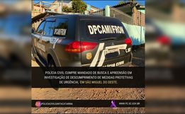 DPCAMI: Polícia Civil cumpre mandado de busca e apreensão em SMO