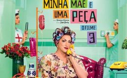 Filme Minha Mãe é uma Peça 3 estreia nesta quinta-feira no Cine Peperi