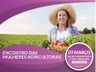 Encontro das mulheres agricultoras será realizado em março, em Iporã do Oeste