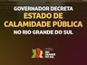 Rio Grande do Sul decreta estado de calamidade pública por conta das cheias