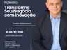 Palestra gratuita ensina como aplicar inovação para impulsionar negócios em SMO 