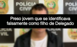 Polícia Civil prende jovem que se identificava falsamente como filho de delegado