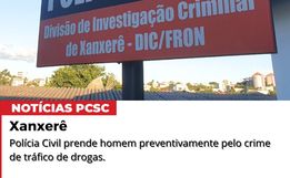 Polícia Civil cumpre mandado de prisão preventiva por tráfico de drogas em Xanxerê