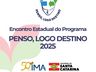 IMA abre inscrições para Encontro Estadual do Programa Penso, Logo Destino