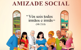 Campanha da Fraternidade 2024 terá como tema Fraternidade e Amizade Social