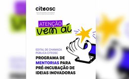 Citeosc lança edital para selecionar ideias que serão pré-incubadas em São Miguel do Oeste