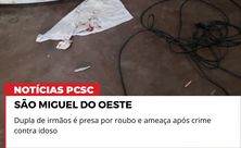 Irmãos são presos por roubo violento e ameaças contra idoso em São Miguel do Oeste