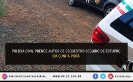 Homem que sequestrou e depois estuprou mulher em Cunha Porã é preso pela Polícia Civil 