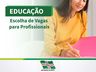 Educação realiza nova escolha  de vagas nesta semana