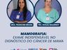 Mamografia: indispensável no diagnóstico precoce do câncer de mama