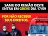 Servidores do SAMU vão deflagrar greve a partir desta sexta-feira dia 17 na região