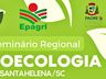 Santa Helena vai sediar o primeiro seminário regional de agroecologia neste mês