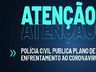 Polícia Civil divulga resolução de enfrentamento ao Coronavírus
