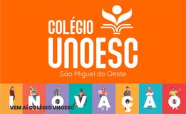Colégio Unoesc de Educação Inovadora: ensino de excelência