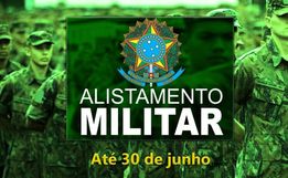 Prazo para alistamento militar segue até o dia 30 de junho
