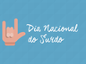 Dia Nacional do Surdo chama atenção para direitos de inclusão na sociedade