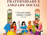Campanha da Fraternidade 2024 terá como tema Fraternidade e Amizade Social