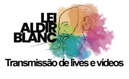 Transmissões da Lei Aldir Blanc iniciam neste sábado em SMOeste