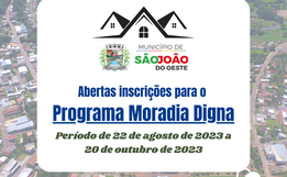 Programa Moradia Digna está com inscrições abertas, em São João do Oeste