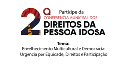 Direitos da Pessoa Idosa serão discutidos na 2ª Conferência Municipal em São Miguel do Oeste