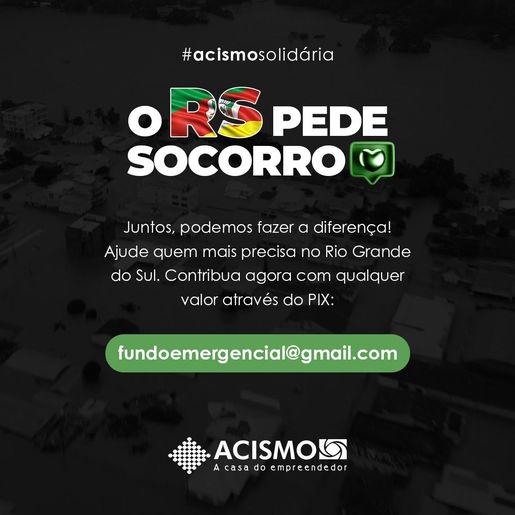 Acismo disponibiliza Pix para ajudar vítimas das chuvas no Rio Grande do Sul