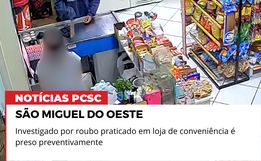 Suspeito de roubo ocorrido em São Miguel do Oeste é preso pela Polícia Civil 
