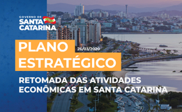 PLANO ESTRATÉGICO: Retomada das atividades em Santa Catarina