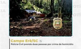 Polícia Civil prende duas pessoas investigadas pelos crimes de homicídio e ocultação de cadáver 