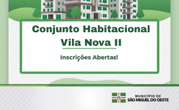 São Miguel do Oeste abre inscrições para moradias populares no Conjunto Vila Nova II
