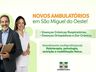 São Miguel amplia rede de saúde com dois novos ambulatórios especializados