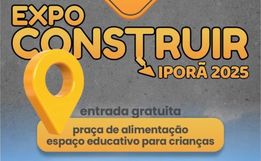 4ª Expo Construir será realizada no mês de abril em Iporã do Oeste