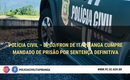 Polícia Civil de Itapiranga cumpre mandado de prisão por sentença definitiva