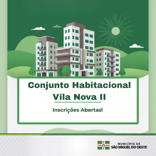 São Miguel do Oeste abre inscrições para moradias populares no Conjunto Vila Nova II