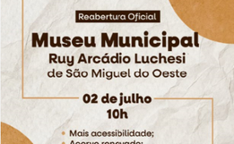 Museu Municipal de São Miguel do Oeste será reinaugurado no dia 2 de julho